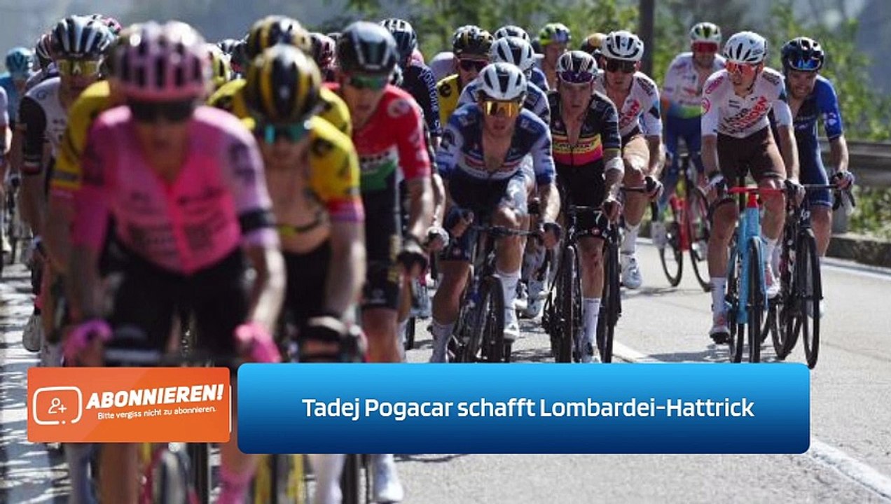 Tadej Pogacar schafft Lombardei-Hattrick