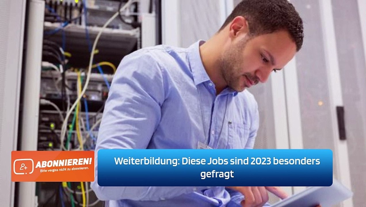 Weiterbildung: Diese Jobs sind 2023 besonders gefragt