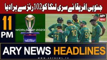 ARY News 11 PM Headlines 7th October 2023 | South Africa Beat Sri Lanka