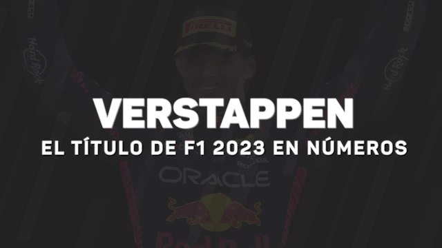 Verstappen, campeón - Su tercer Mundial de F1, en cifras