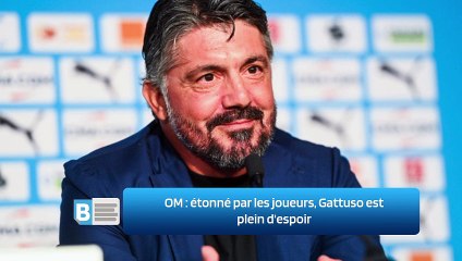 OM : étonné par les joueurs, Gattuso est plein d'espoir