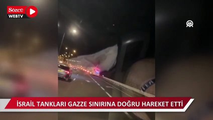 İsrail tankları Gazze sınırına doğru hareket etti