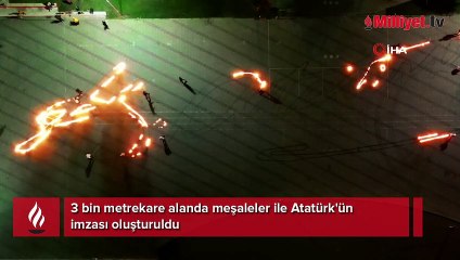 3 bin metrekare alanda meşaleler ile Atatürk'ün imzası oluşturuldu