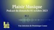 Plaisir Musique Emission 01 du 1er octobre 2023 de Dominique Coune pour Radio 4910 Podcast Heure 2