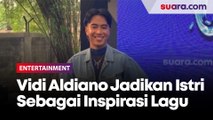 Cerita Vidi Aldiano yang Jadikan 'Istri Cuek' Sebagai Inspirasi Lagu Baru