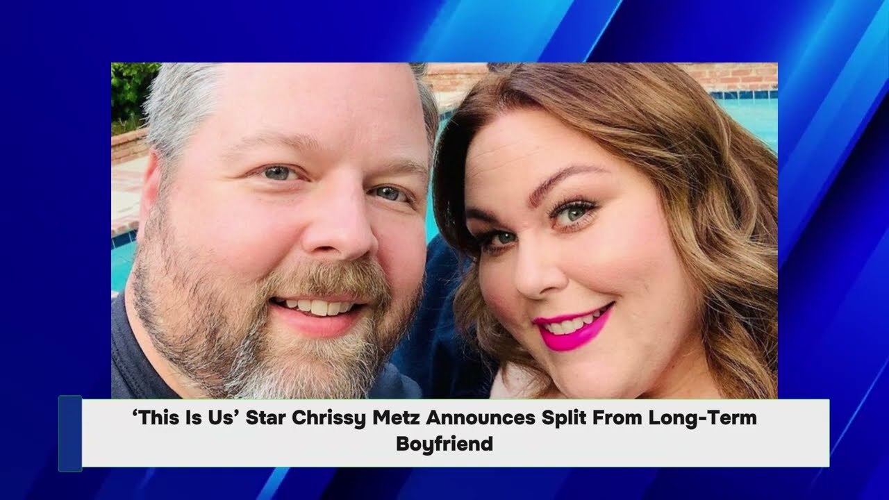 ‘This Is Us’ Star Chrissy Metz Announces Split From Long-Term Boyfriend