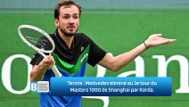Tennis : Medvedev éliminé au 3e tour du Masters 1000 de Shanghai par Korda.