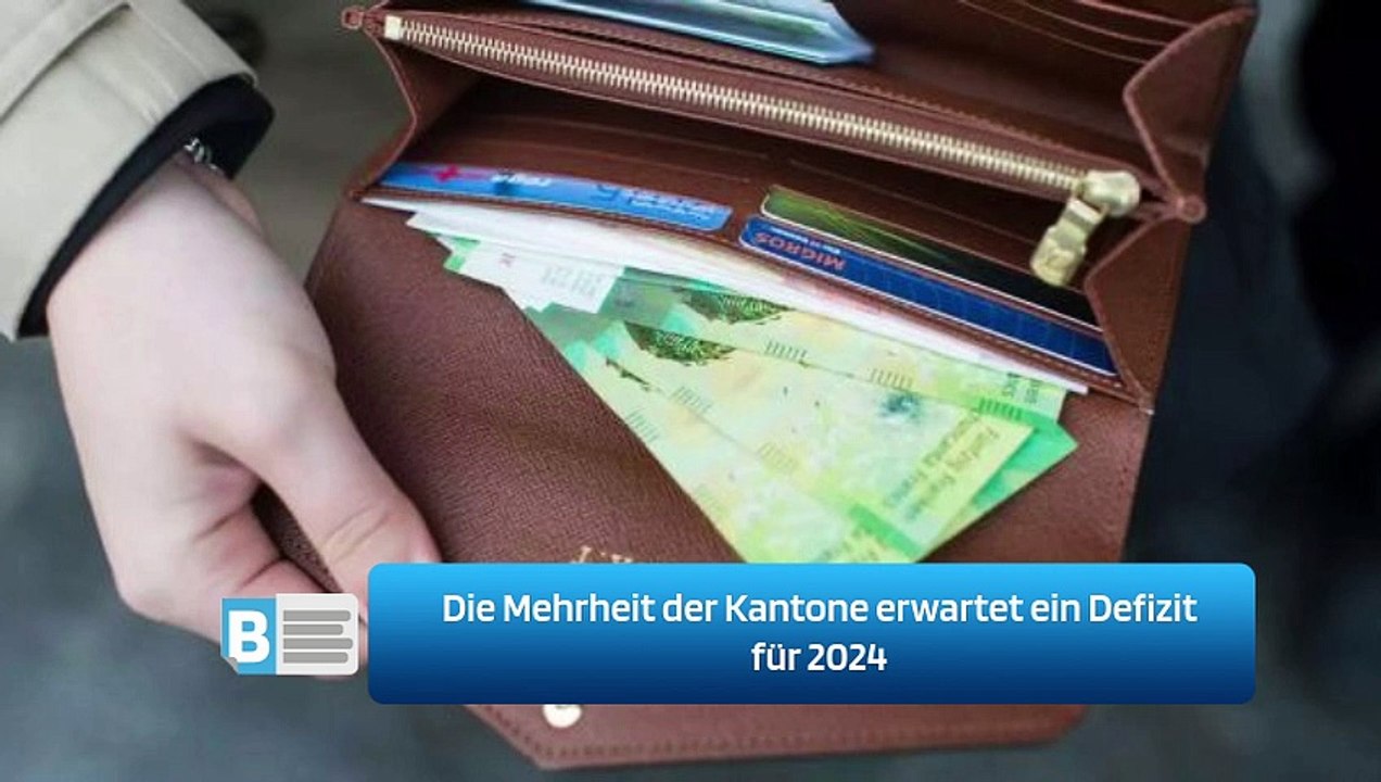 Die Mehrheit der Kantone erwartet ein Defizit für 2024