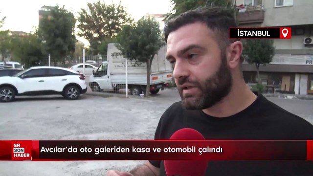 Avcılar'da oto galeriden kasa ve otomobil çalındı