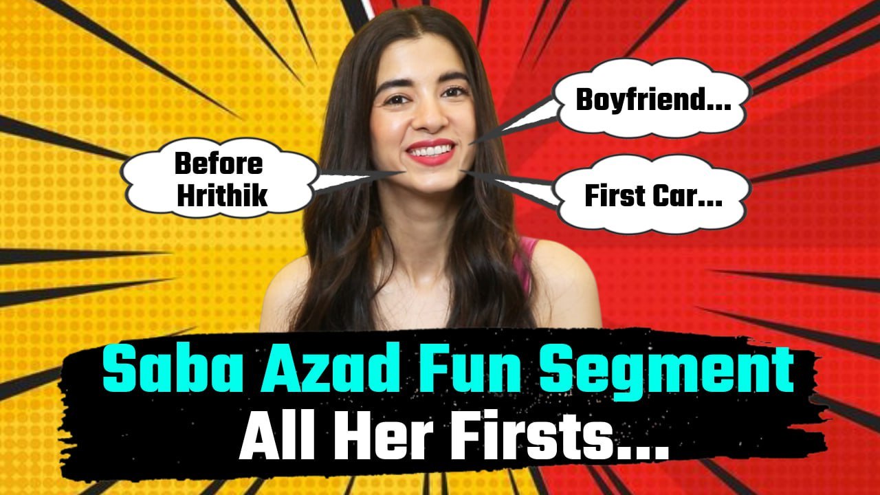 Saba Azad Fun Segment: 'All Her Firsts', Shares...