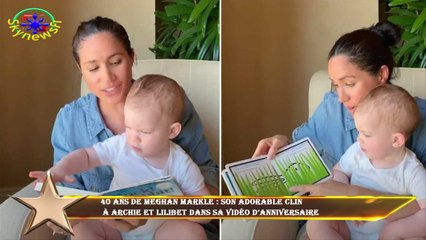 40 ans de Meghan Markle : son adorable clin  à Archie et Lilibet dans sa vidéo d’anniversaire