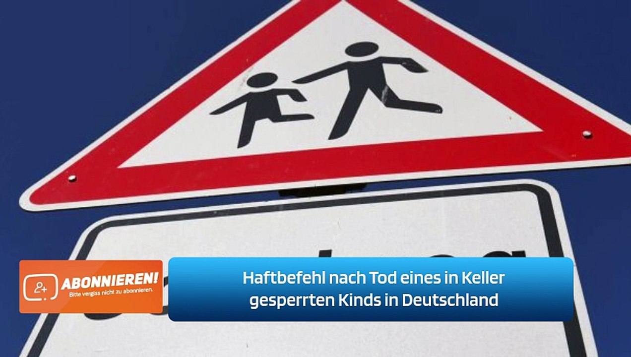 Haftbefehl nach Tod eines in Keller gesperrten Kinds in Deutschland