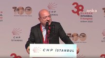 İlhan Cihaner, CHP İstanbul İl Kongresi’nde konuştu: 