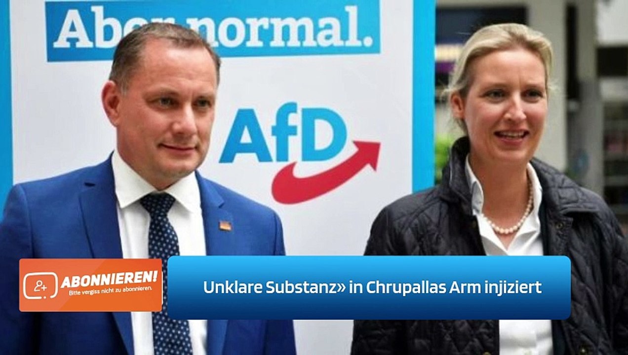 Unklare Substanz» in Chrupallas Arm injiziert