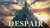 Dark Souls II - PS3/X360/PC - Despair