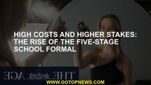 High costs and higher stakes: The rise of the five-stage school formal