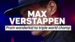 From Wonderkid to World Champion - Max Verstappen claims third F1 title