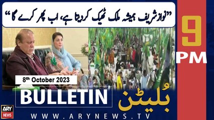 ARY News  9 PM Bulletin | "Nawaz Sharif Phir Mulk Thik Kardega" | 8th Oct 2023