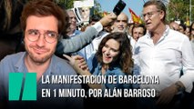 La manifestación de Barcelona en 1 minuto, por Alán Barroso