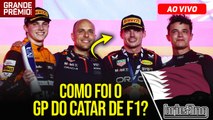 F1 2023 no Catar: VERSTAPPEN vence, McLAREN vai ao PÓDIO | Briefing