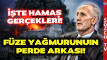 Hamas'ın İsrail'e Yaptığı Füze Yağmurunun Asıl Amacı! Ünal Atabay Açıkladı