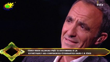 VIDEO Nikos Aliagas prêt à succomber à la  esthétique ? Ses confidences étonnantes dans C à vous