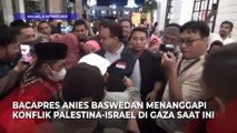 Tanggapan Anies Baswedan Soal Konflik Palestina dan Israel di Gaza