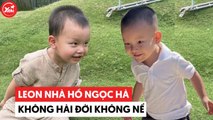 Leon nhà Hồ Ngọc Hà mới 3 tuổi đã đòi đi 