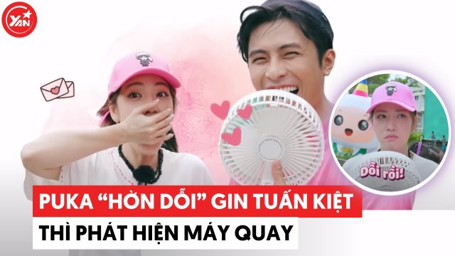 Puka nhõng nhẽo với Gin Tuấn Kiệt bỗng phát hiện ra máy quay