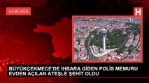 BÜYÜKÇEKMECE'DE İHBARA GİDEN POLİS MEMURU EVDEN AÇILAN ATEŞLE ŞEHİT OLDU- 2