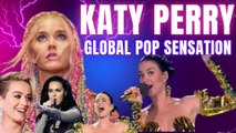 Katy Perry : Global Pop Sensation