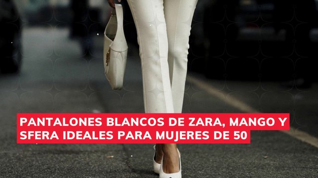pantalones blancos de Zara, Mango y Sfera ideales para mujeres de 50