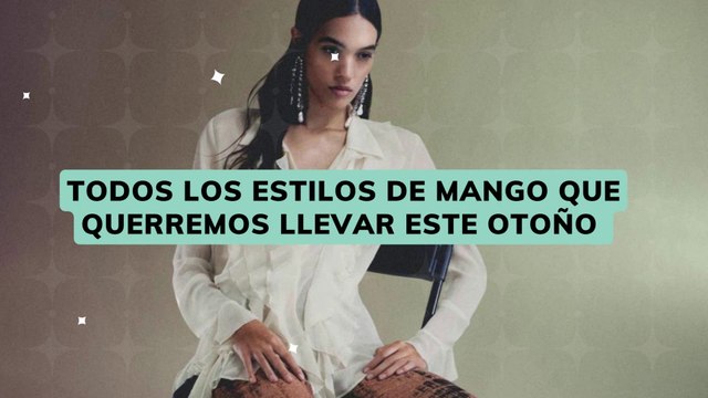 todos los estilos que querremos llevar este otoño están dentro de la nueva colección de Mango