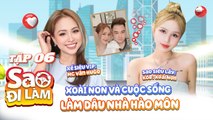 Sao Đi Làm 6  Xoài Non làm dâu hào môn được cả nhà chồng cưng như trứng