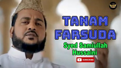 Tanam Farsuda | Naat | Syed Samiullah Hussaini | HD Video