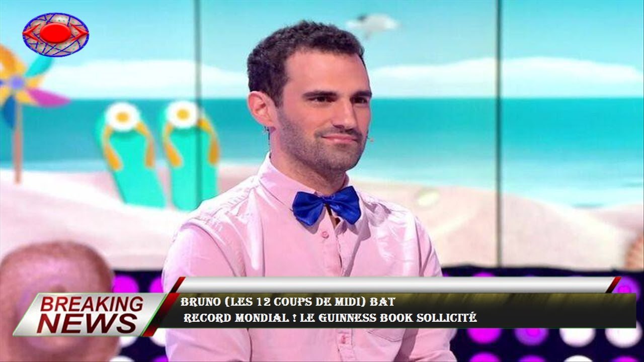 Bruno (Les 12 coups de midi) bat  record mondial ! Le Guinness Book sollicité