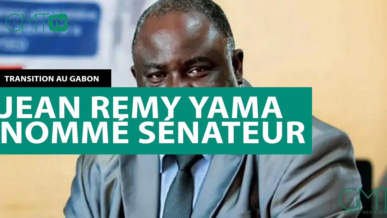 [#Reportage] Transition au Gabon : Jean Remy Yama nommé sénateur ...