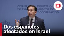 Albares anuncia que hay dos españoles que han «sufrido el ataque a Israel», pero no detalla su estado