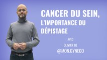 DÉPISTAGE DU CANCER DU SEIN, pourquoi il est essentiel ? Olivier, aka Mon.Gyneco nous explique