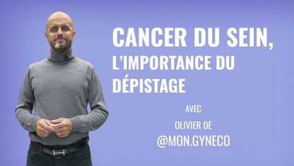 DÉPISTAGE DU CANCER DU SEIN, pourquoi il est essentiel ? Olivier, aka Mon.Gyneco nous explique