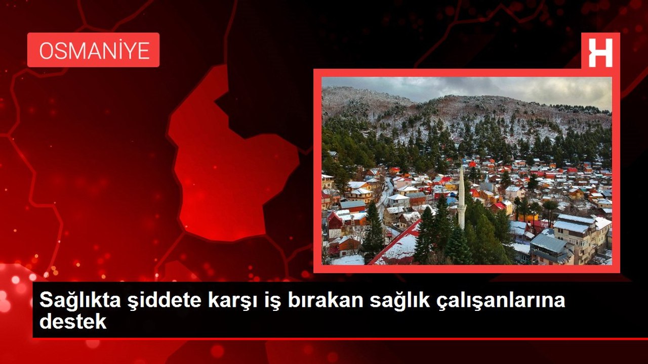 Sağlıkta şiddete karşı iş bırakan sağlık çalışanlarına destek