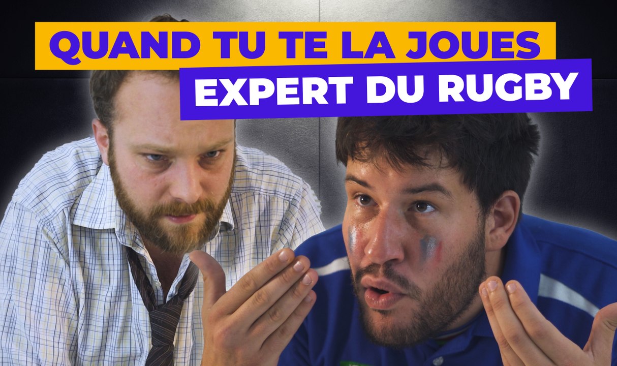 Quand tu te la joues expert du rugby