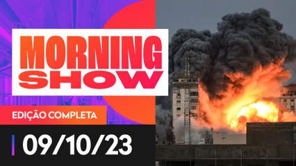 GUERRA ENTRE ISRAEL E HAMAS ENTRA NO TERCEIRO DIA - MORNING SHOW - 09/10/2023