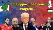 Algérie: L’Italie prévoit une vente d’actifs de 21 milliards d’euros ,Tebboune reçoit un appel,DayZ