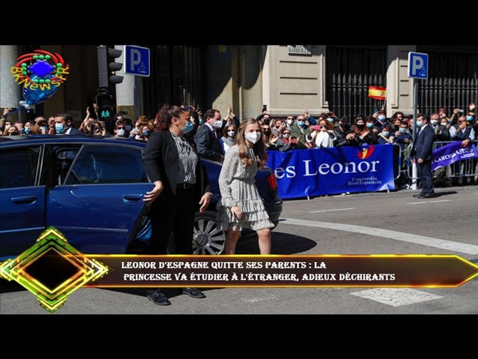 Leonor d'Espagne quitte ses parents : la  princesse va étudier à l'étranger, adieux déchirants