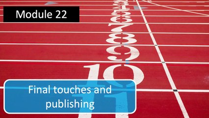Final touches and publishing (Legacy) - Section 22 introduction
