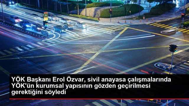 Özvar Sivil anayasa çalışmalarında YÖK'ün kurumsal yapısı gözden geçirilmeli