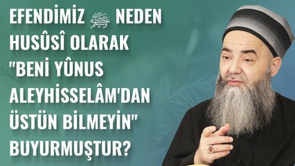 Efendimiz ﷺ Neden Husûsî Olarak "Beni Yûnus Aleyhisselâm'dan Üstün Bilmeyin" Buyurmuştur?