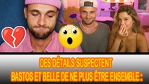 Bastos a ajouté à propos de sa relation avec Belle : ❗❗❗