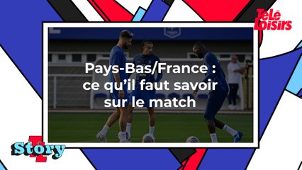 Pays-Bas/France : ce qu'il faut savoir sur le match